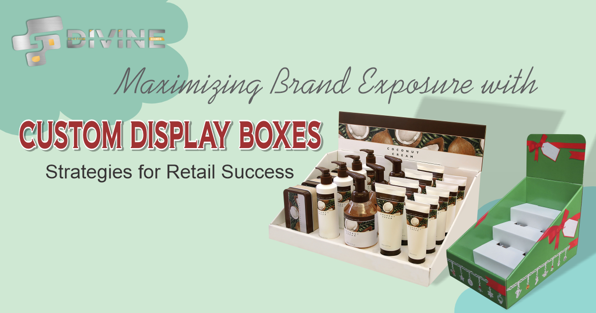 Custom Display Boxes