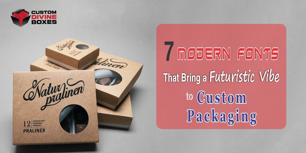 7 Modern Fonts That Bring a Futuristic Vibe to Custom Packaging